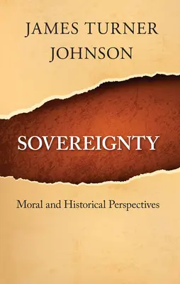 Souveränität: Moralische und historische Perspektiven - Sovereignty: Moral and Historical Perspectives
