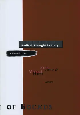 Radikales Denken in Italien: Eine mögliche Politik - Radical Thought in Italy: A Potential Politics