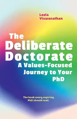 Das bewusste Doktorat: Eine wertebasierte Reise zum Doktortitel - The Deliberate Doctorate: A Value-Based Journey to Your PhD