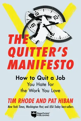 Das Manifest des Quitters: Kündigen Sie einen Job, den Sie hassen, für die Arbeit, die Sie lieben - The Quitter's Manifesto: Quit a Job You Hate for the Work You Love