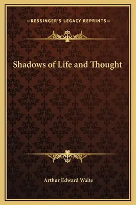 Schatten des Lebens und des Denkens - Shadows of Life and Thought