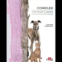 Komplexe klinische Fälle in der Dermatologie der Kleintiere - Complex Clinical Cases in Small Animal Dermatology