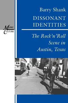 Dissonante Identitäten: Die Rock 'n' Roll-Szene in Austin, Texas - Dissonant Identities: The Rock 'n' Roll Scene in Austin, Texas