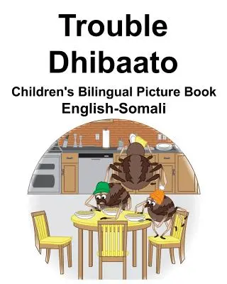 Englisch-Somali Trouble/Dhibaato Bilinguales Bilderbuch für Kinder - English-Somali Trouble/Dhibaato Children's Bilingual Picture Book