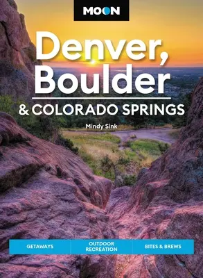 Moon Denver, Boulder und Colorado Springs: Ausflüge, Erholung im Freien, Bites & Brews - Moon Denver, Boulder & Colorado Springs: Getaways, Outdoor Recreation, Bites & Brews