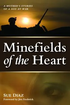 Minenfelder des Herzens: Die Geschichten einer Mutter über ihren Sohn im Krieg - Minefields of the Heart: A Mother's Stories of a Son at War