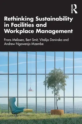 Nachhaltigkeit im Facility- und Workplace-Management neu denken - Rethinking Sustainability in Facilities and Workplace Management
