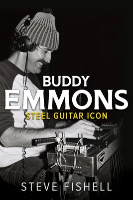 Buddy Emmons: Ikone der Steelgitarre - Buddy Emmons: Steel Guitar Icon