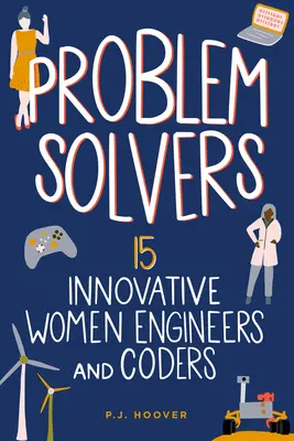 Problemlöserinnen: 15 innovative Ingenieurinnen und ProgrammiererinnenBand 7 - Problem Solvers: 15 Innovative Women Engineers and Codersvolume 7