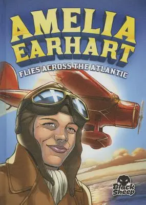 Amelia Earhart fliegt über den Atlantik - Amelia Earhart Flies Across the Atlantic