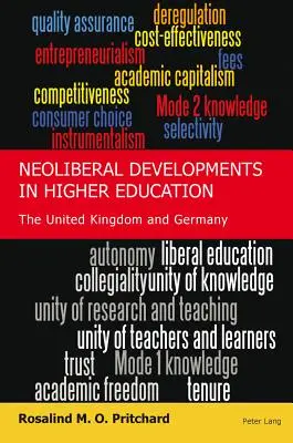 Neoliberale Entwicklungen im Hochschulwesen: Das Vereinigte Königreich und Deutschland - Neoliberal Developments in Higher Education: The United Kingdom and Germany
