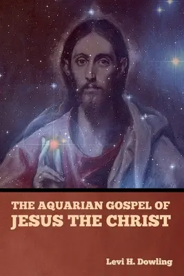 Das Wassermann-Evangelium von Jesus Christus - The Aquarian Gospel of Jesus the Christ