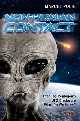 Nicht-menschlicher Kontakt: Nach der UFO-Enthüllung durch das Pentagon. Was wissen wir? - Non-Human Contact: After The Pentagon's UFO Disclosure. What Do We Know?