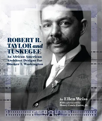 Robert R. Taylor und Tuskegee: Ein afroamerikanischer Architekt entwirft für Booker T. Washington - Robert R. Taylor and Tuskegee: An African American Architect Designs for Booker T. Washington