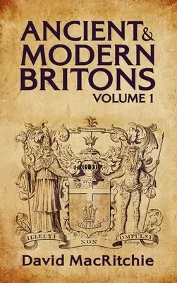 Alte und moderne Briten, Bd. 1 - Ancient and Modern Britons Vol.1