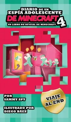 Tagebuch eines jugendlichen Minecraft-Spielers, Band 4: Die Reise zum Ende - Diario De Un Espa Adolescente De Minecraft Libro 4: Viaje Al End