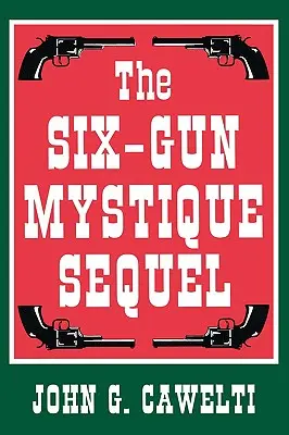 Die Fortsetzung von The Six-Gun Mystique - The Six-Gun Mystique Sequel