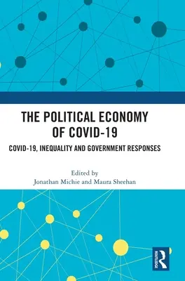 Die politische Ökonomie von Covid-19: Covid-19, Ungleichheit und die Antworten der Regierung - The Political Economy of Covid-19: Covid-19, Inequality and Government Responses