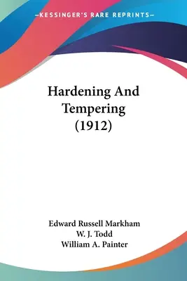 Härten und Anlassen (1912) - Hardening And Tempering (1912)
