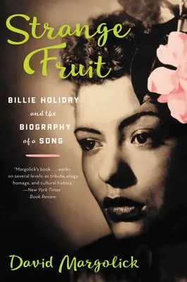 Strange Fruit: Billie Holiday und die Biographie eines Liedes - Strange Fruit: Billie Holiday and the Biography of a Song