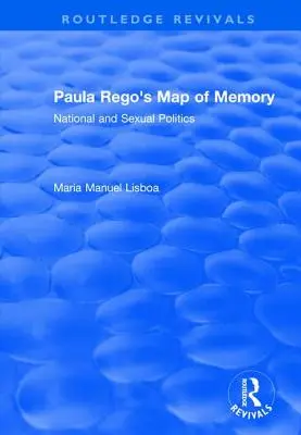 Paula Regos Karte der Erinnerung: Nationale und sexuelle Politik - Paula Rego's Map of Memory: National and Sexual Politics