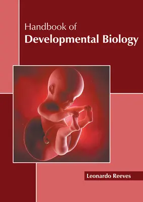 Handbook of Developmental Biology (Handbuch der Entwicklungsbiologie) - Handbook of Developmental Biology