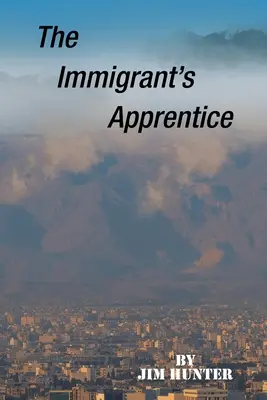 Der Lehrling des Einwanderers - The Immigrant's Apprentice