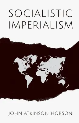 Sozialistischer Imperialismus: Mit einem Auszug aus Imperialismus, der höchsten Stufe des Kapitalismus von W. I. Lenin - Socialistic Imperialism: With an Excerpt from Imperialism, the Highest Stage of Capitalism by V. I. Lenin