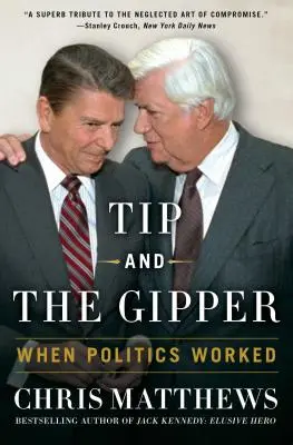 Tip und der Gipper: Als die Politik noch funktionierte - Tip and the Gipper: When Politics Worked