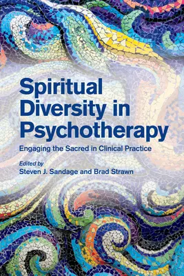 Spirituelle Vielfalt in der Psychotherapie: Der Umgang mit dem Heiligen in der klinischen Praxis - Spiritual Diversity in Psychotherapy: Engaging the Sacred in Clinical Practice