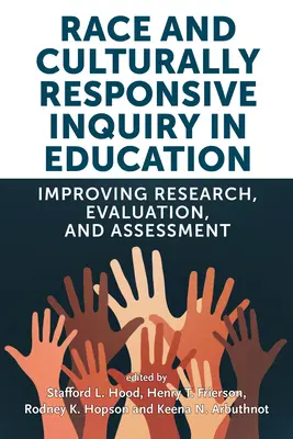 Ethnie und kultursensible Forschung im Bildungswesen: Verbesserung von Forschung, Evaluierung und Bewertung - Race and Culturally Responsive Inquiry in Education: Improving Research, Evaluation, and Assessment