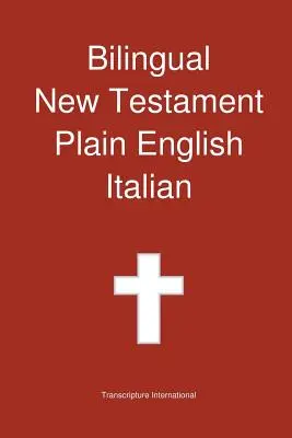 Zweisprachiges Neues Testament, Einfaches Englisch - Italienisch - Bilingual New Testament, Plain English - Italian