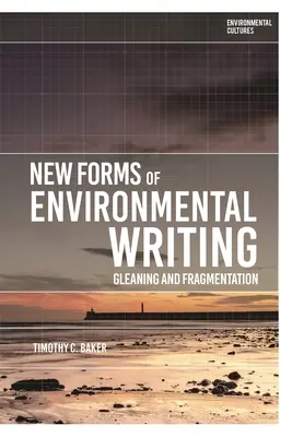 Neue Formen des Umweltschreibens: Sammeln und Fragmentierung - New Forms of Environmental Writing: Gleaning and Fragmentation