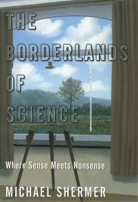 Das Grenzland der Wissenschaft: Wo Sinn auf Unsinn trifft - The Borderlands of Science: Where Sense Meets Nonsense