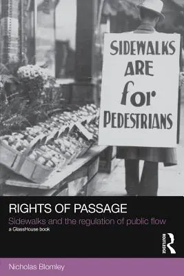 Rechte des Durchgangs: Bürgersteige und die Regulierung des öffentlichen Verkehrs - Rights of Passage: Sidewalks and the Regulation of Public Flow