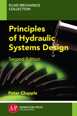 Grundlagen der Konstruktion hydraulischer Systeme, Zweite Auflage - Principles of Hydraulic Systems Design, Second Edition