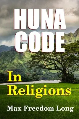 Der Huna-Kodex in den Religionen - The Huna Code In Religions