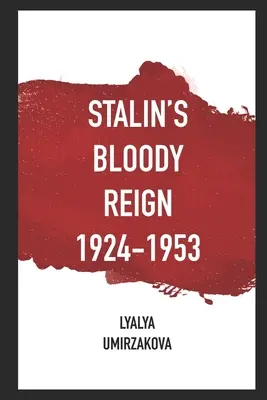 Stalins blutige Herrschaft 1924-1953 - Stalin's Bloody Reign 1924-1953