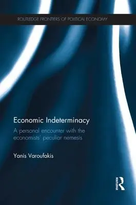 Wirtschaftliche Unbestimmtheit: Eine persönliche Begegnung mit der eigentümlichen Nemesis der Ökonomen - Economic Indeterminacy: A personal encounter with the economists' peculiar nemesis