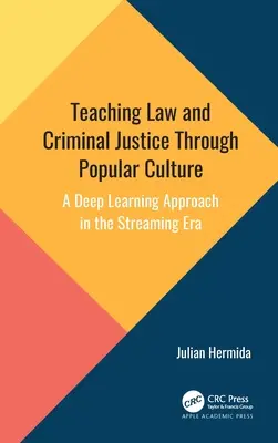 Recht und Strafjustiz durch Populärkultur lehren: Ein Deep-Learning-Ansatz in der Streaming-Ära - Teaching Law and Criminal Justice Through Popular Culture: A Deep Learning Approach in the Streaming Era