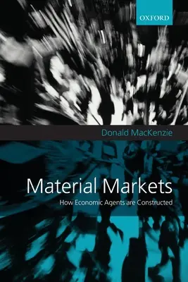 Materielle Märkte: Wie Wirtschaftssubjekte konstruiert werden - Material Markets: How Economic Agents Are Constructed