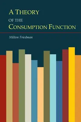 Eine Theorie der Konsumfunktion - A Theory of the Consumption Function