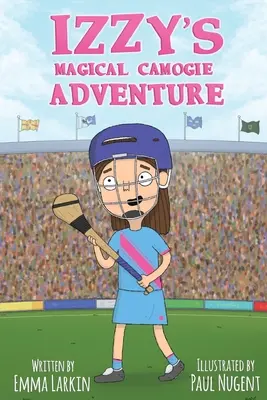 Izzys magisches Camogie-Abenteuer - Izzy's Magical Camogie Adventure