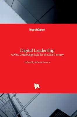 Digitale Führung: Ein neuer Führungsstil für das 21. Jahrhundert - Digital Leadership: A New Leadership Style for the 21st Century