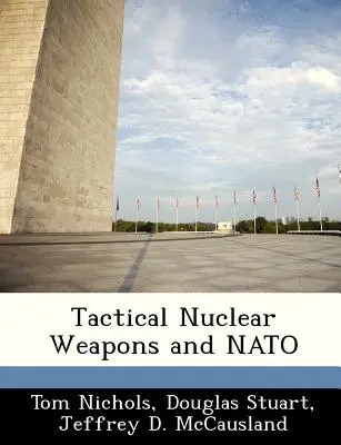 Taktische Nuklearwaffen und die NATO - Tactical Nuclear Weapons and NATO