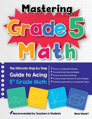 Mathe Klasse 5 meistern: Der ultimative Schritt-für-Schritt-Leitfaden zum Bestehen der Mathematikprüfung der 5. - Mastering Grade 5 Math: The Ultimate Step by Step Guide to Acing 5th Grade Math