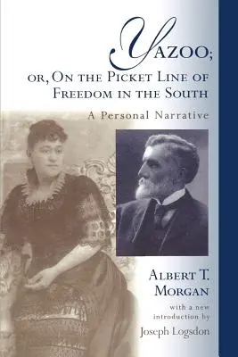 Yazoo; Oder, an der Picket Line der Freiheit im Süden: Eine persönliche Erzählung - Yazoo; Or, on the Picket Line of Freedom in the South: A Personal Narrative