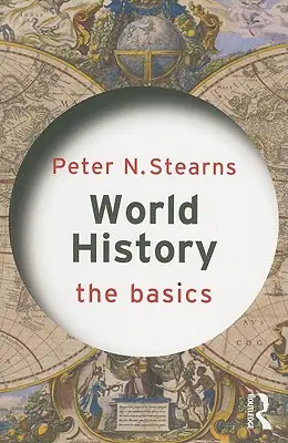 Weltgeschichte: Die Grundlagen - World History: The Basics