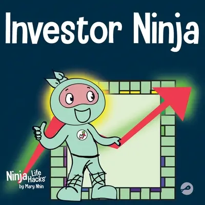 Investor Ninja: Ein Kinderbuch über das Investieren - Investor Ninja: A Children's Book About Investing