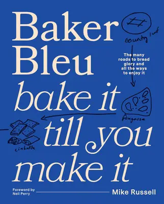 Baker Bleu das Buch: Backe es, bis du es schaffst - Baker Bleu the Book: Bake It Till You Make It